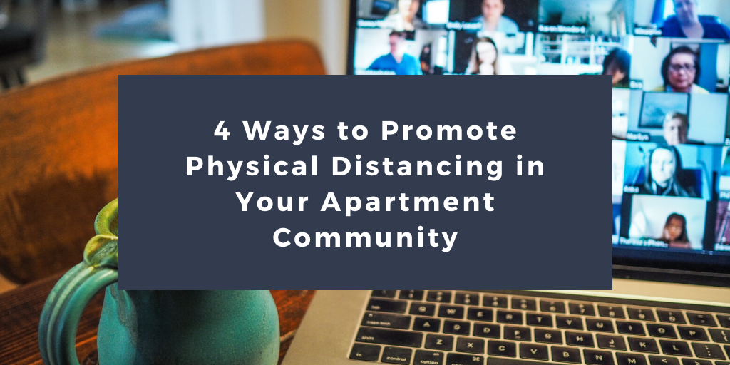 4 Ways to Promote Physical Distancing in Your Apartment Community