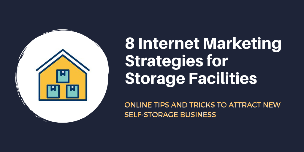 8 Internet Marketing Strategies for Storage Facilities