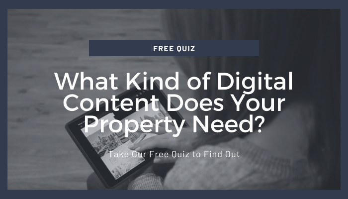 What Kind of Digital Content Does Your Property Need? [QUIZ]